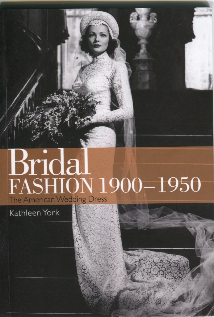 Book cover of Bridal Fashion 1900 - 1950 by Kathleen York.